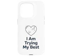 Carcasa para iPhone 15 Pro I Am Trying My Best T-Shirt | Apoyo Positivo para la Salud Mental