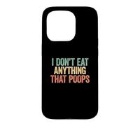 Carcasa para iPhone 15 Pro I Don't Eat Anything That Poops