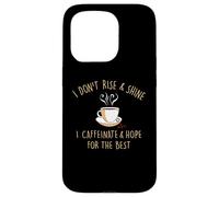 Carcasa para iPhone 15 Pro I Don't Rise and Shine I Caffeinate Baristas Coffee Lover