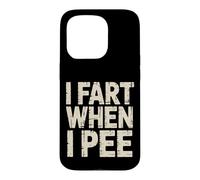 Carcasa para iPhone 15 Pro I Fart When I Pee Mordaza de baño vergonzosa -