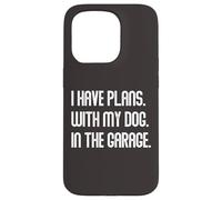 Carcasa para iPhone 15 Pro I Have Plans with My Dog In The Garage Dad Joke Handyman
