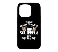 Carcasa para iPhone 15 Pro I Have Reason To Believe The Squirrels Are Mocking Me