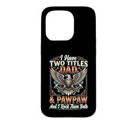 Carcasa para iPhone 15 Pro I Have Two Titles Dad & Pawpaw I Rock Them Both Tradesman