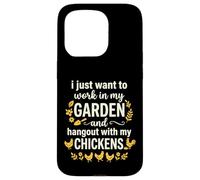 Carcasa para iPhone 15 Pro I Just Want To Work In My Garden and Hangout with Chickens