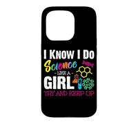 Carcasa para iPhone 15 Pro I Know I Do Science Like A Girl Try and Keep Up - Scientist
