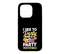 Carcasa para iPhone 15 Pro I Like To Party and by Party I Mean Play Ukelele