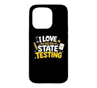 Carcasa para iPhone 15 Pro I Love The Last Day of State Testing Funny Teachers Test Day