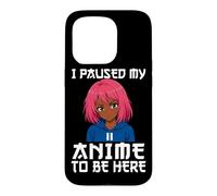 Carcasa para iPhone 15 Pro I Paused My Anime To Be Here Negro Anime Girl Manga Otaku