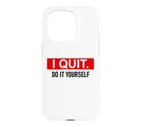 Carcasa para iPhone 15 Pro I Quit Do It Yourself Im Retired Not My Problem Anymore Men