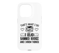 Carcasa para iPhone 15 Pro I Read Banned Books I Know Things,Banned Book Lover Bookish