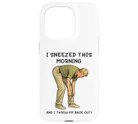 Carcasa para iPhone 15 Pro I Sneezed This Morning and I Threw my Back out Adult Joke