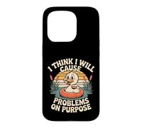 Carcasa para iPhone 15 Pro I Think I Will Cause Problems On Purpose Chaos Vibe -
