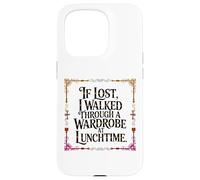 Carcasa para iPhone 15 Pro IF Lost I Walked Through A Wardrobe AT LUNCHTIME