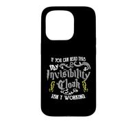 Carcasa para iPhone 15 Pro If You Can Read This My Invisibility Cloak Isn'T Working Fun