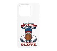 Carcasa para iPhone 15 Pro If You Don't Have Anything Good To Say Say It In Your Glove