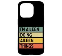Carcasa para iPhone 15 Pro I'm Aileen Doing Aileen Things - Cita Personalizada Divertida