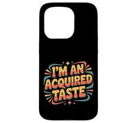 Carcasa para iPhone 15 Pro I'm An Acquired Taste Sabor de Personalidad audaz |-