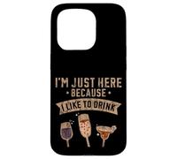 Carcasa para iPhone 15 Pro I'm Just Here Because I Like To Drink Workout Fun -