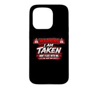 Carcasa para iPhone 15 Pro I'm Taken Don't Flirt with Me Funny Sarcastic Diciendo Humor