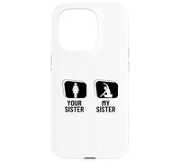 Carcasa para iPhone 15 Pro Instructor de Yoga Divertido Your Sister My Sister Brother