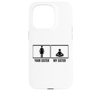 Carcasa para iPhone 15 Pro Instructor de Yoga Divertido Your Sister My Sister Brother