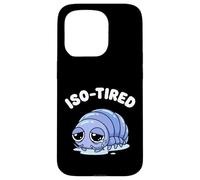 Carcasa para iPhone 15 Pro ISO-Cansado Isopod Divertido Roly Poly Pill Bug Humor