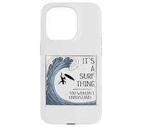 Carcasa para iPhone 15 Pro It’ A Surf Thing! Big Wave Surfing Irony Understatement Fun
