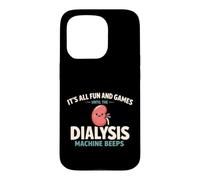 Carcasa para iPhone 15 Pro It's All Fun and Games Until The Dialysis Machine Beeps