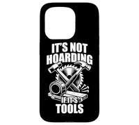 Carcasa para iPhone 15 Pro It's Not Hoarding if It's Tools Fun Carpintero Artesano