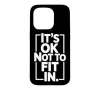 Carcasa para iPhone 15 Pro It's Ok Not To Fit In Individualidad Motivación No Adaptada