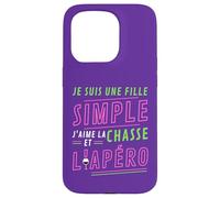 Carcasa para iPhone 15 Pro Je Suis UNE Fille Simple J'aime La Chasse et L'Apéro Cadeau