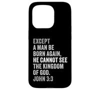 Carcasa para iPhone 15 Pro John 3:3 Except You Be Born Again You Cannot See The Kingdom