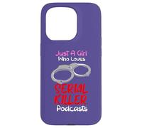 Carcasa para iPhone 15 Pro Just A Girl Who Loves Serial Killer Podcasts Crímenes Verdaderos