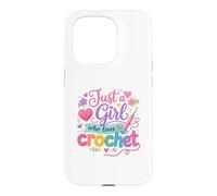 Carcasa para iPhone 15 Pro Just a Girl Who Loves to Crochet Funny Cute Crochet