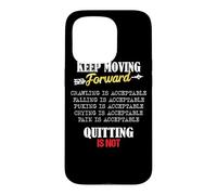 Carcasa para iPhone 15 Pro Keep Moving Forward and Don't Quit Quitting