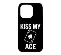 Carcasa para iPhone 15 Pro Kiss My Ace Poker Jugador de Cartas Humor