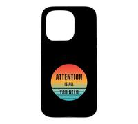 Carcasa para iPhone 15 Pro La atención es Todo lo Que Necesitas