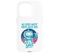 Carcasa para iPhone 15 Pro La IA no me ha reemplazado aún - AI Did Not Replace Me Yet