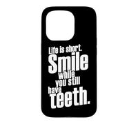 Carcasa para iPhone 15 Pro La Vida es una Sonrisa Corta Mientras todavía Tienes Dientes Diciendo Cita