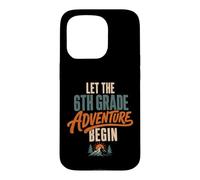 Carcasa para iPhone 15 Pro Let The 6th Grade Adventure Begin Sixth Grade Back To School