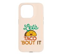 Carcasa para iPhone 15 Pro Let's Taco 'Bout IT Divertido Juego de Palabras Talk Tacos Meme