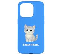 Carcasa para iPhone 15 Pro Lindo Gato I Hate It Here Kitty Regalos Divertidos para compañeros de Trabajo