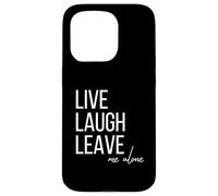Carcasa para iPhone 15 Pro Live Laugh Leave me Alone Divertida Cita sarcástica