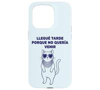 Carcasa para iPhone 15 Pro Llegué Tarde Porque No Quería Venir Gato Humor