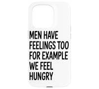 Carcasa para iPhone 15 Pro Los Hombres También Sentimos Que Nosotros Sentimos Hambre