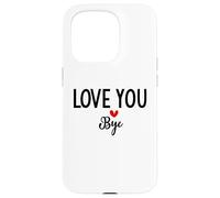 Carcasa para iPhone 15 Pro Love You Bye Sign Red Heart Valentine I Love You Goodbye