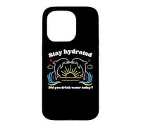 Carcasa para iPhone 15 Pro MANTENTE HIDRATADO - ¿BEBISTE Agua Hoy? Delfines