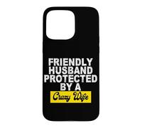 Carcasa para iPhone 15 Pro MAX Amable Esposo Protegido por una Esposa Loca