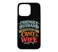 Carcasa para iPhone 15 Pro MAX Amable Esposo Protegido por una Esposa Loca
