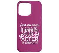 Carcasa para iPhone 15 Pro MAX and She Lived Happily Ever After Divorced In My Divorced Era